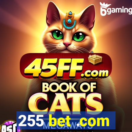 255 bet .com